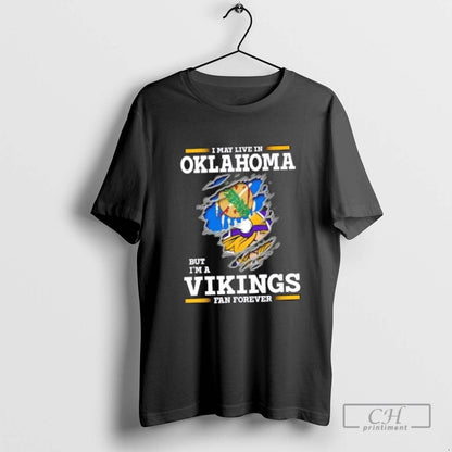 I May Live Oklahoma But Im Minnesota Vikings Forever Sweatshirt