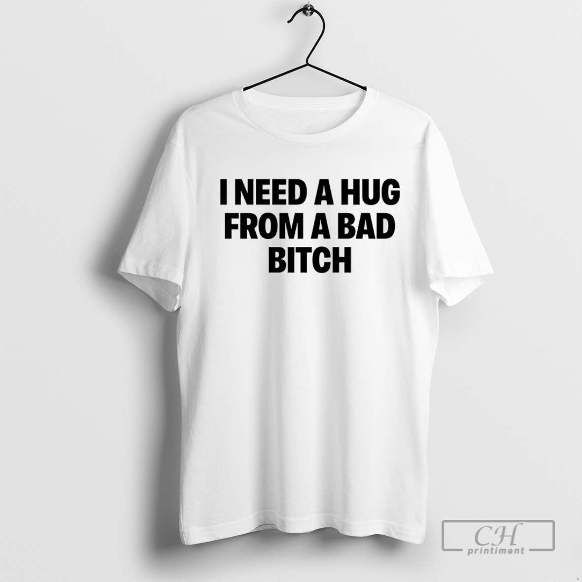 I Need Hug From Bad Bitch Sweatshirt Authentic Design