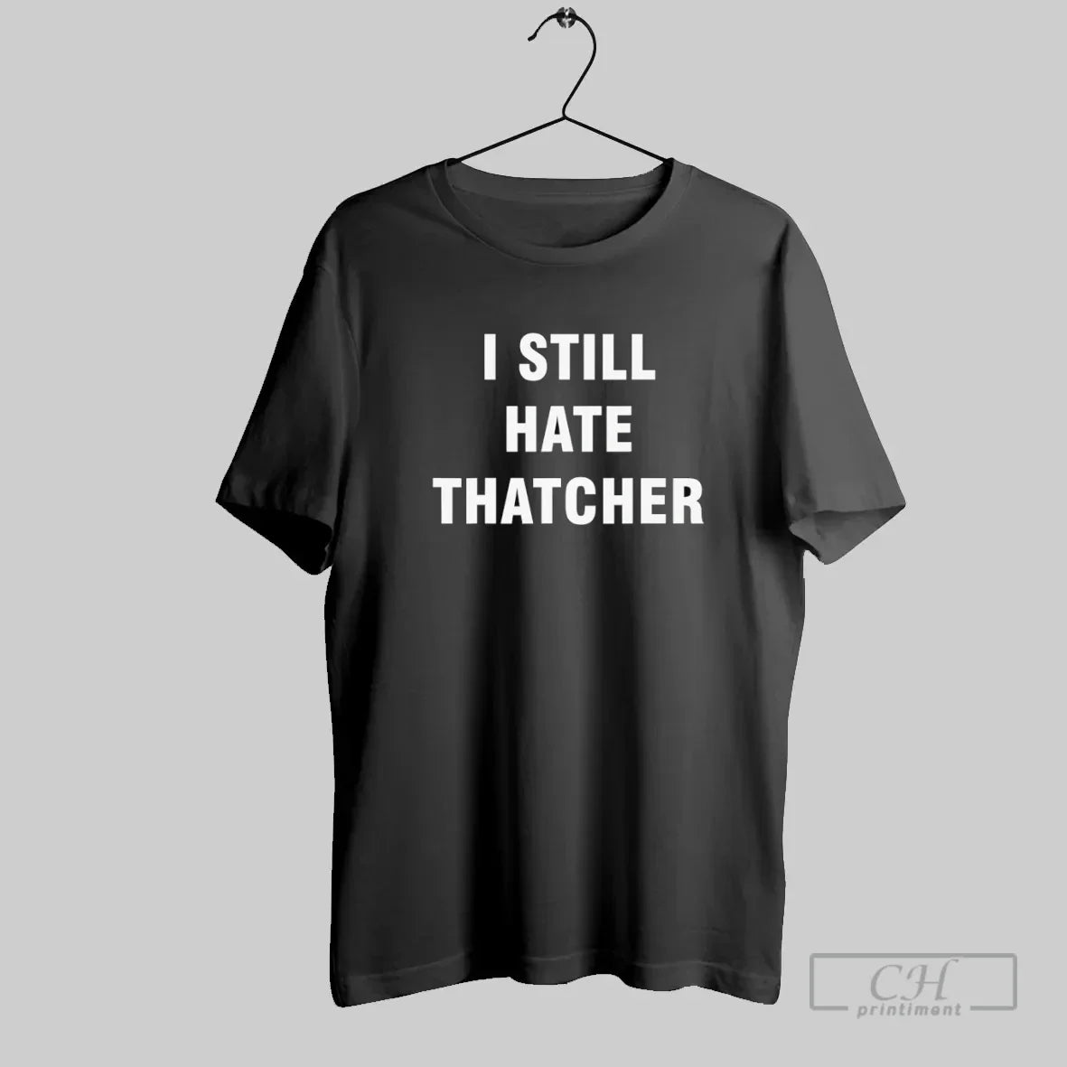I Still Hate Thatcher Sweatshirt Designer Apparel