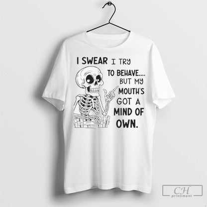 I Swear I Try To Behave But My Mouths Got Mind Its Own Long Sleeve