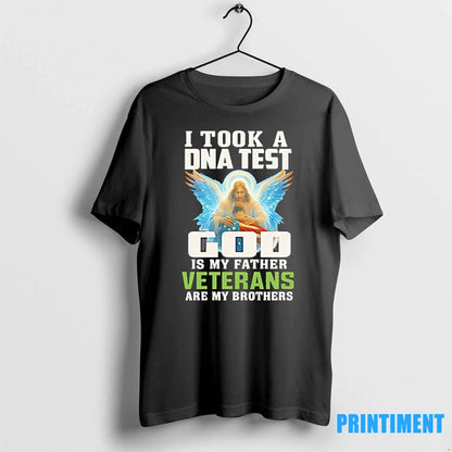 I Took Dna Test And God Is My Father Veterans Are My Brothers Tshirts