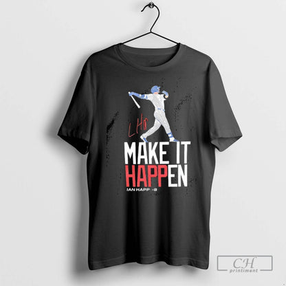 Ian Happ 8 Make It Happen T Shirts Shirt Authentic Look