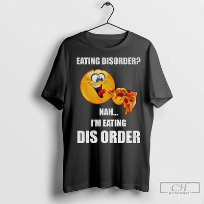 Icon Meme Eat Pizza Nah Im Eating Disorder T Shirts Long Sleeve