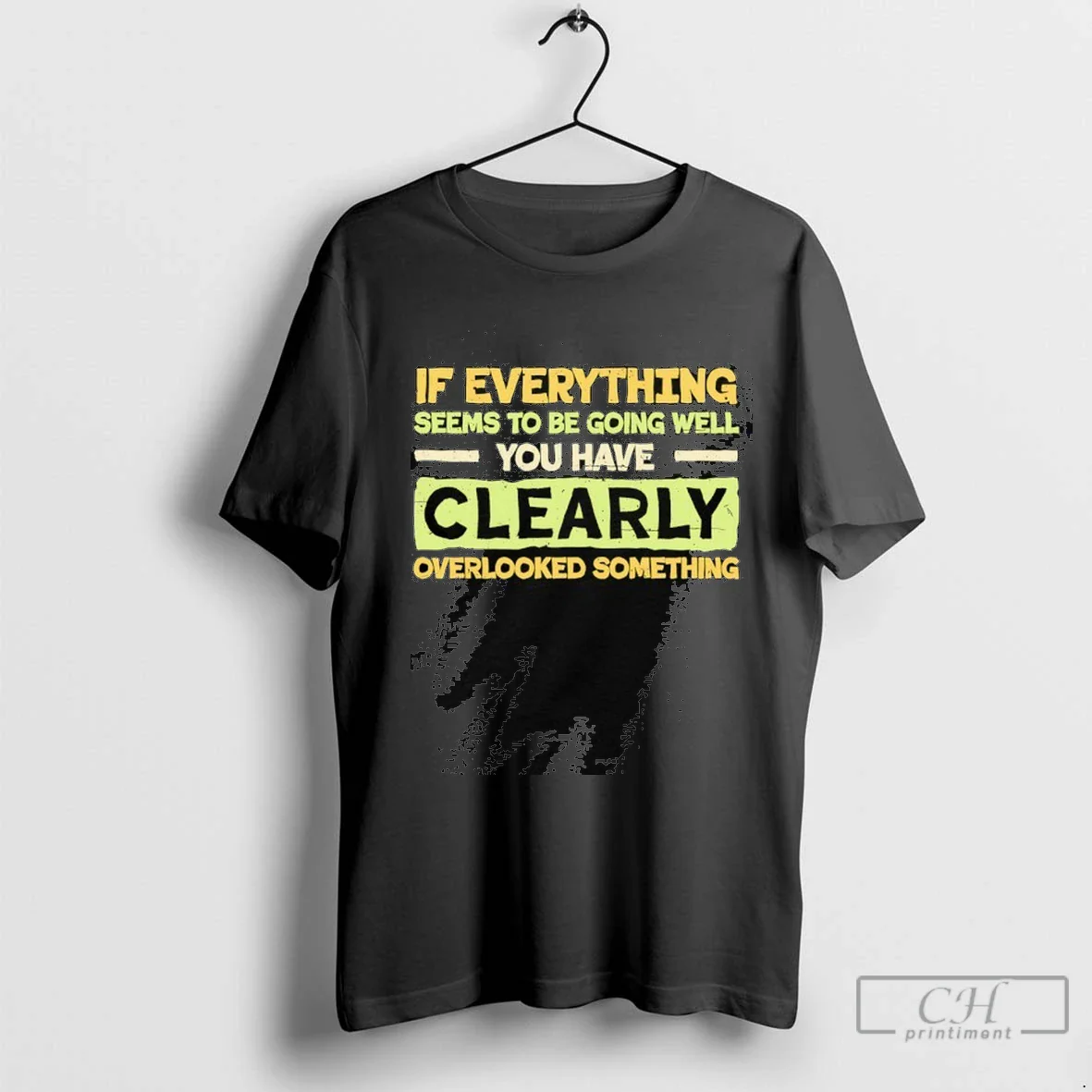 If Everything Seems To Be Going Well You Have Clearly Overlooked