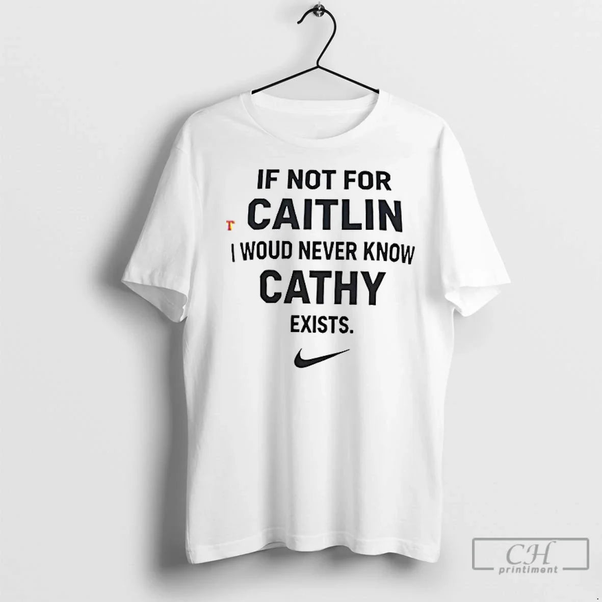 If Not Caitlin I Would Never Know Cathy Exists T Shirts Long Sleeve