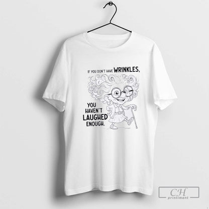 If You Dont Have Wrinkles You Havent Laughed Enough Long Sleeve