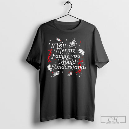 If You Met My Family You Would Understand Orament Black Sweatshirt