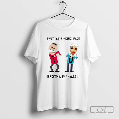 Ilhan Omar Shut Ya Fucking Face Brotha Fucka Tee Stylish Collection