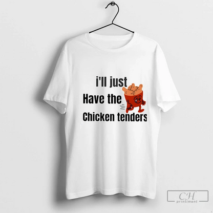 Ill Just Have Chicken Tenders Long Sleeve Exclusive Art