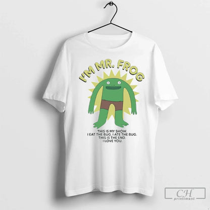 Im Mr Frog This Is My Show I Eat Bug I Ate Bug Sweatshirt Premium
