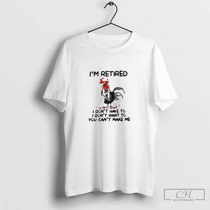 Im Retired I Dont Have To You Cant Make Me Hoodie Modern Apparel