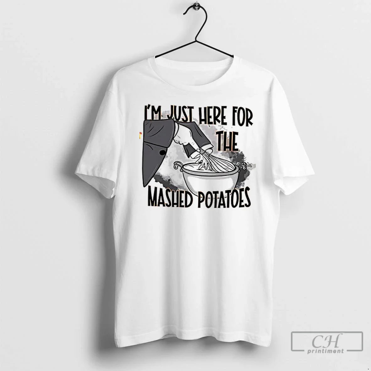 Im Just Here Mashed Potatoes T Shirts Sweatshirt Stylish Fashion