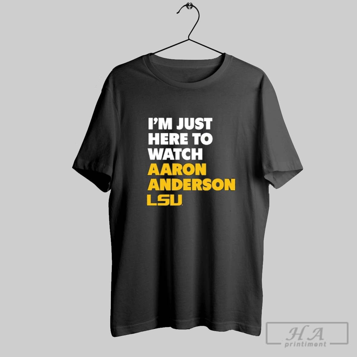 Im Just Here To Watch Aaron Anderson Lsu Tigers TShirt Elegant Fashion