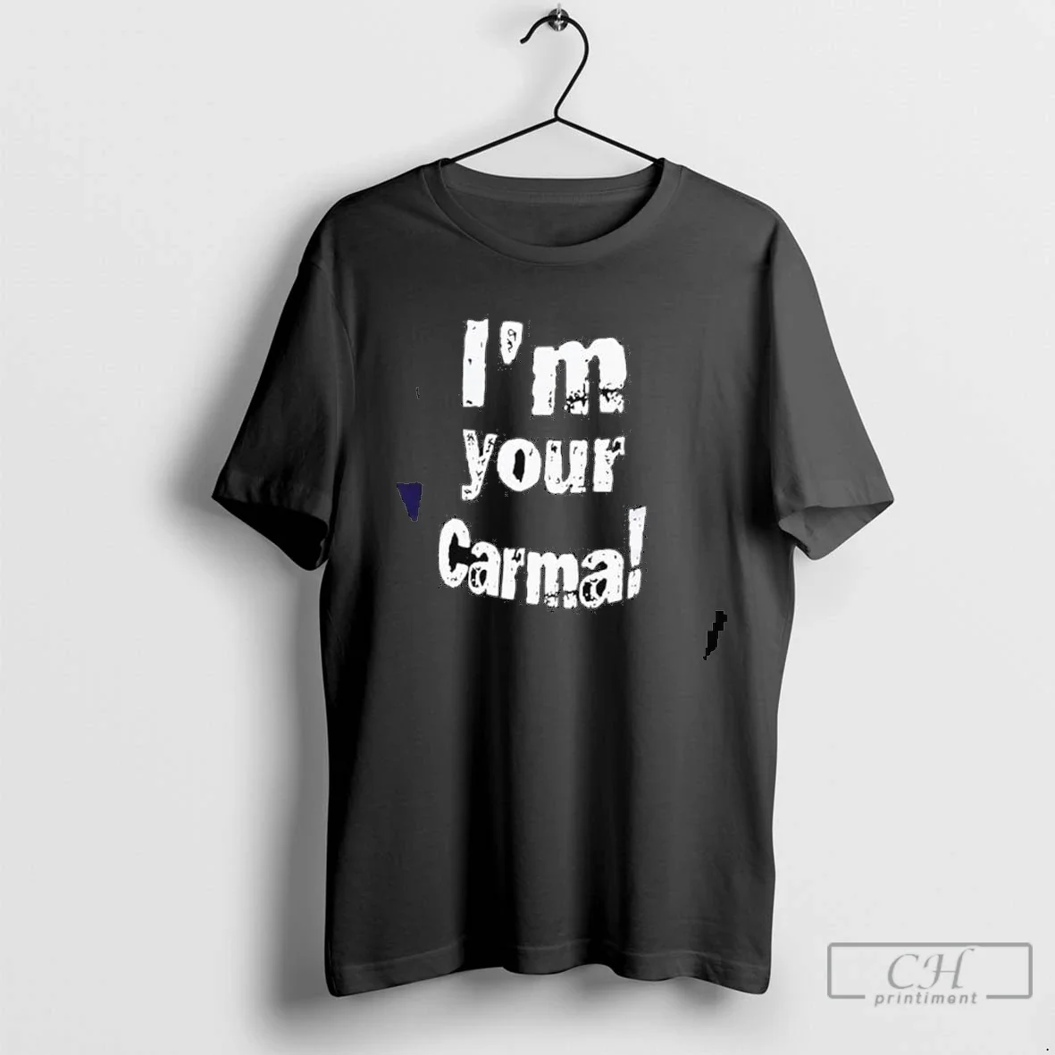 Im Your Carma Tee Unique Collection