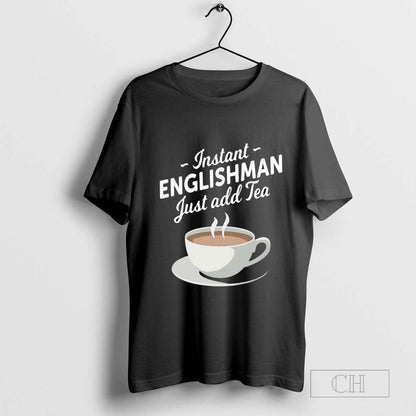 Instant Englishman Just Add Tea Hoodie Classic Style