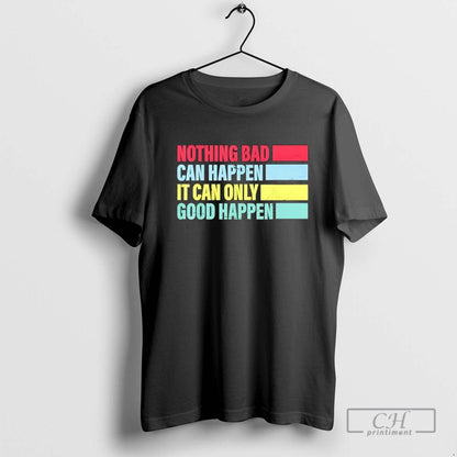 It Can Only Good Happen Meme Long Sleeve Vintage Design
