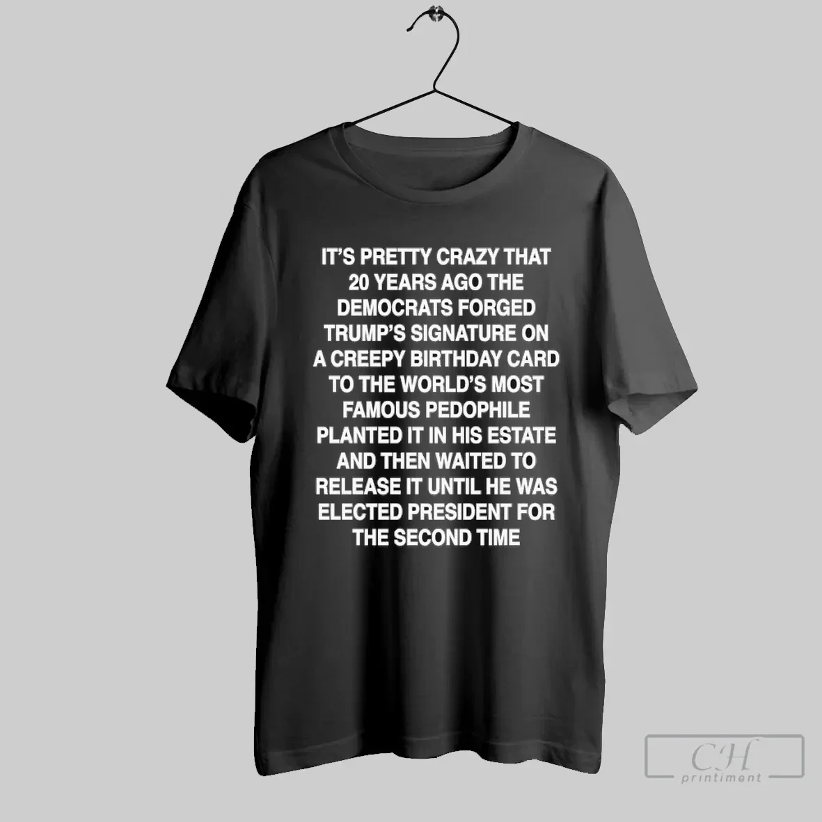 Its Pretty Crazy That 20 Years Ago Democrats Forged Trumps Creepy Tee