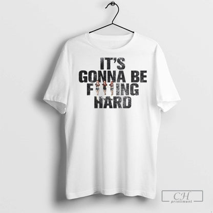 Its Gonna Be Fucking Hard Ornaments T Shirts Hoodie Elegant Merch