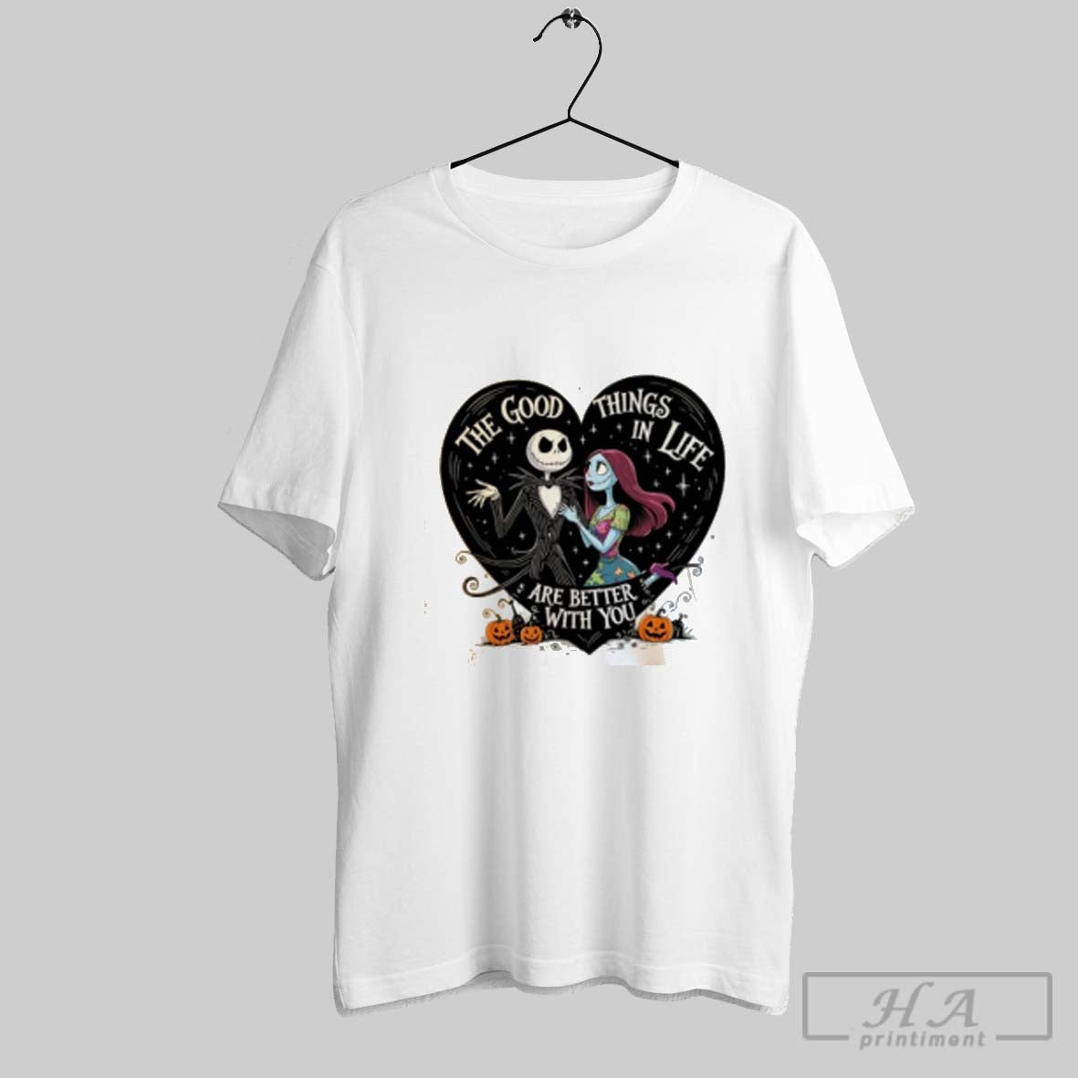 Jack Skellington And Sally Good Things Life Are Better You TShirt
