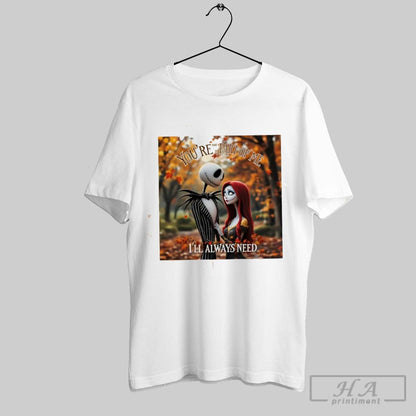 Jack Skellington And Sally Youre That Part Me Ill Always Need Tee