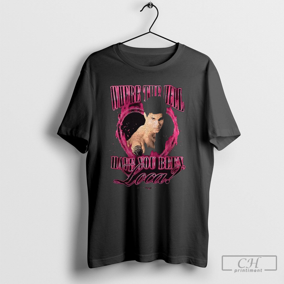 Jacob Twilight Saga Where Hell Have You Been Loca Shirt Modern Look