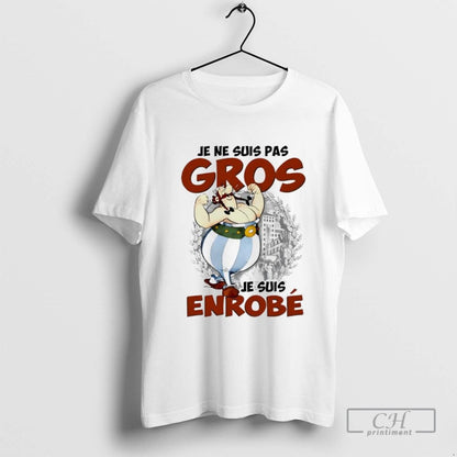 Je Ne Suis Pas Gros Je Suis Enrobe TShirt Exclusive Merch
