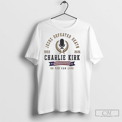 Jesus Defeated Death Charlie Kirk 1993 2025 Long Sleeve Authentic
