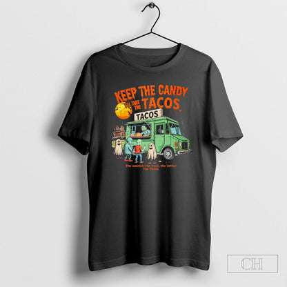 Keep Candy Ill Take Tacos Scarier Hood Better Tacos Sweatshirt Trendy