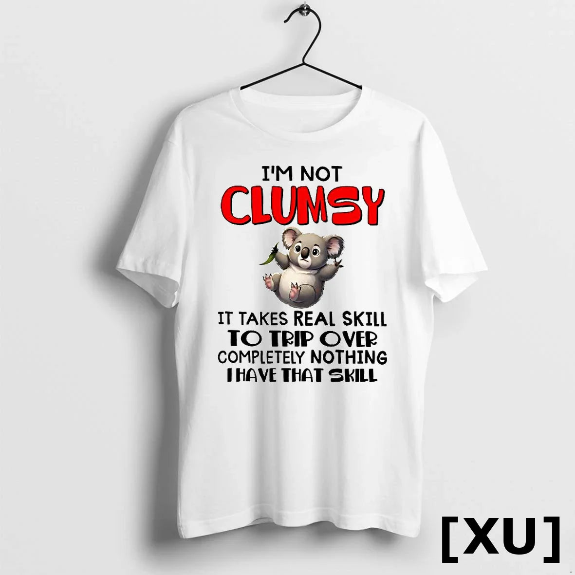 Koala Im Not Clumsy It Takes Real Skill To Trip Over Completely