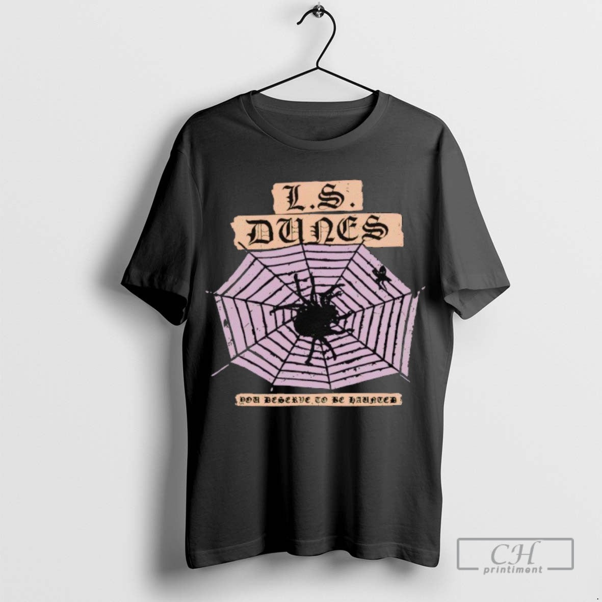 Ls Dunes You Deserve To Be Haunted Shirt Modern Art