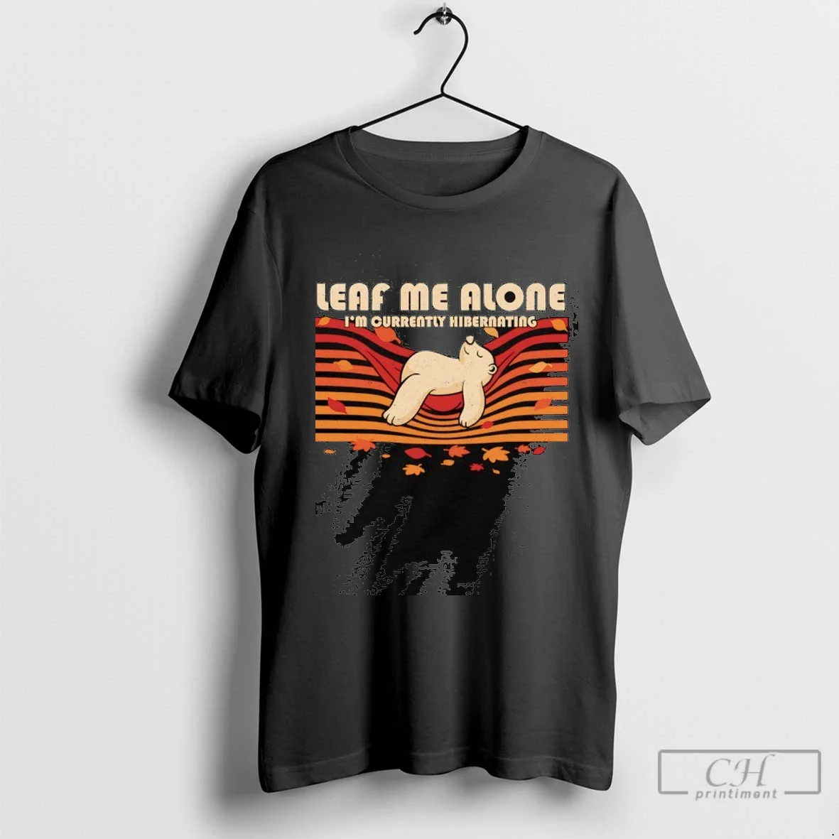 Leaf Me Alone Im Currently Hibernating TShirt Authentic Apparel
