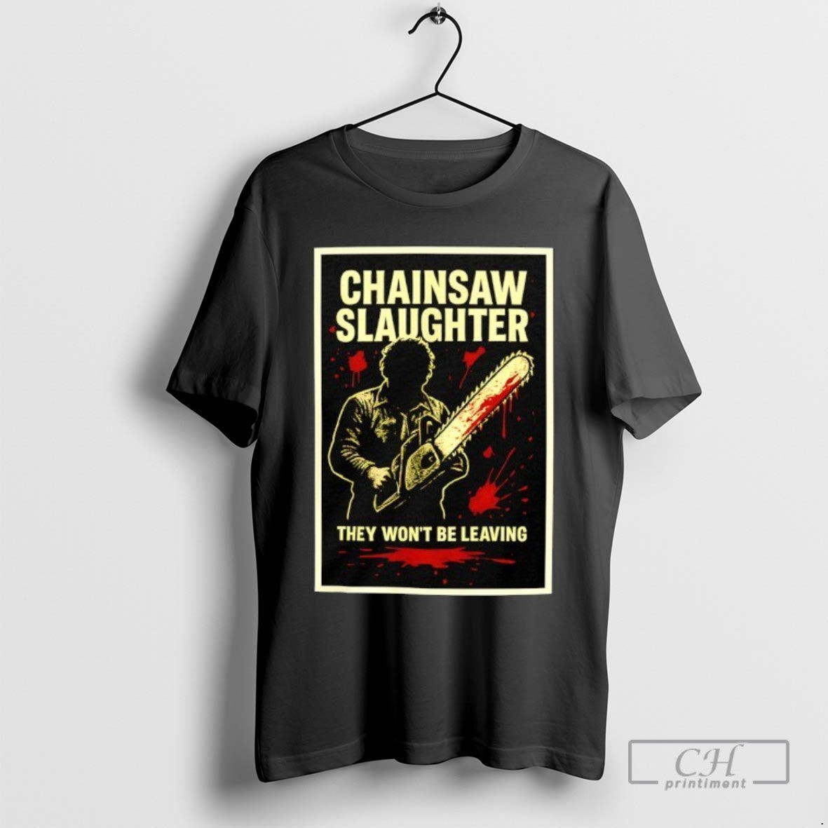 Leatherface Chainsaw Slaughter They Wont Be Leaving Halloween Shirt