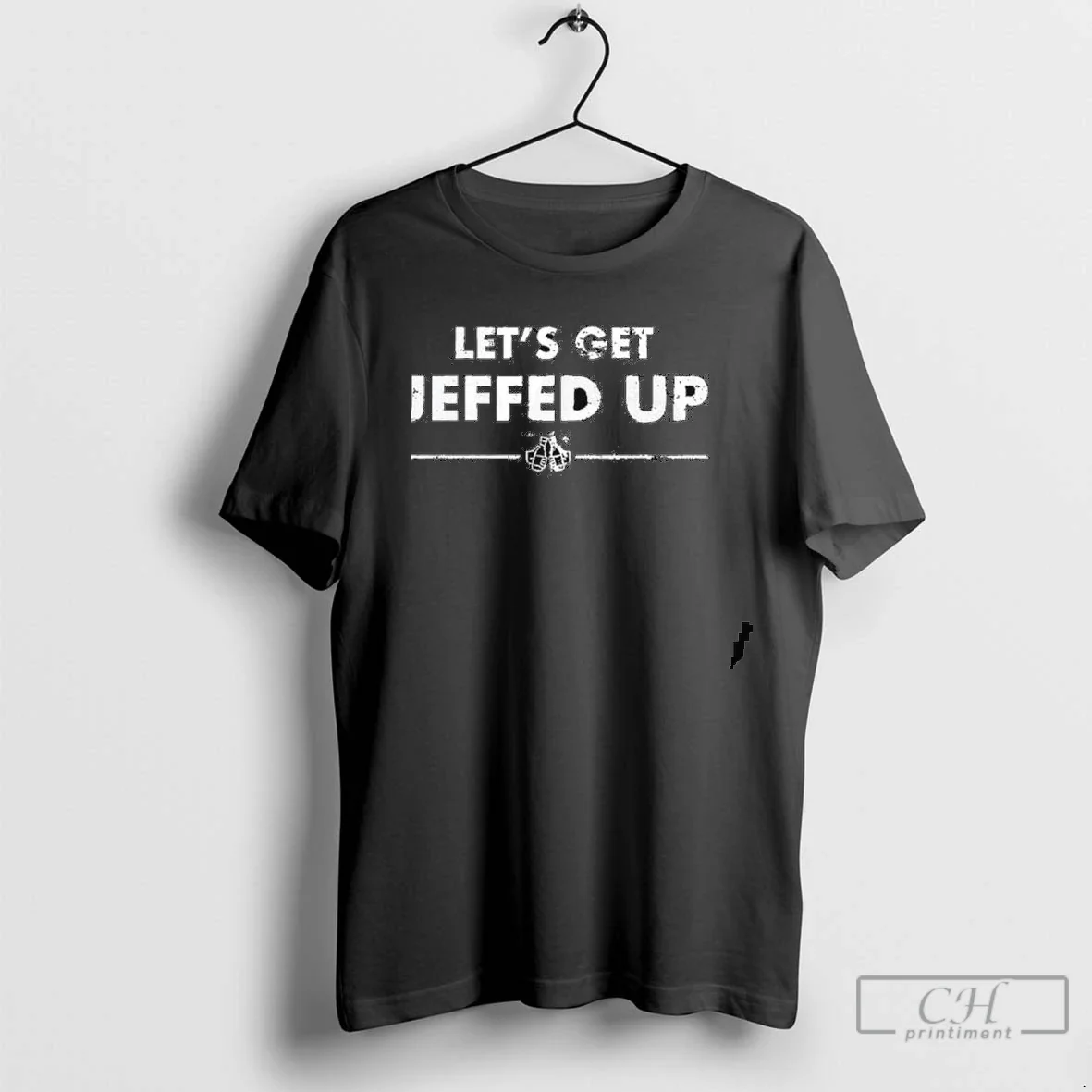 Lets Get Jeffed Up Shirt Classic Apparel
