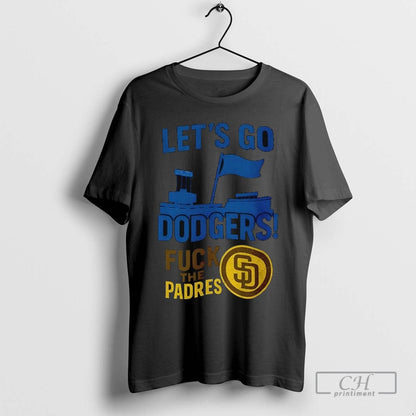 Lets Go Los Angeles Dodgers Fuck San Diego Padres Mlb Baseball 2025