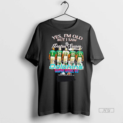 Yes Im Old But I Saw Season Miami Dolphins TShirt Exclusive Style