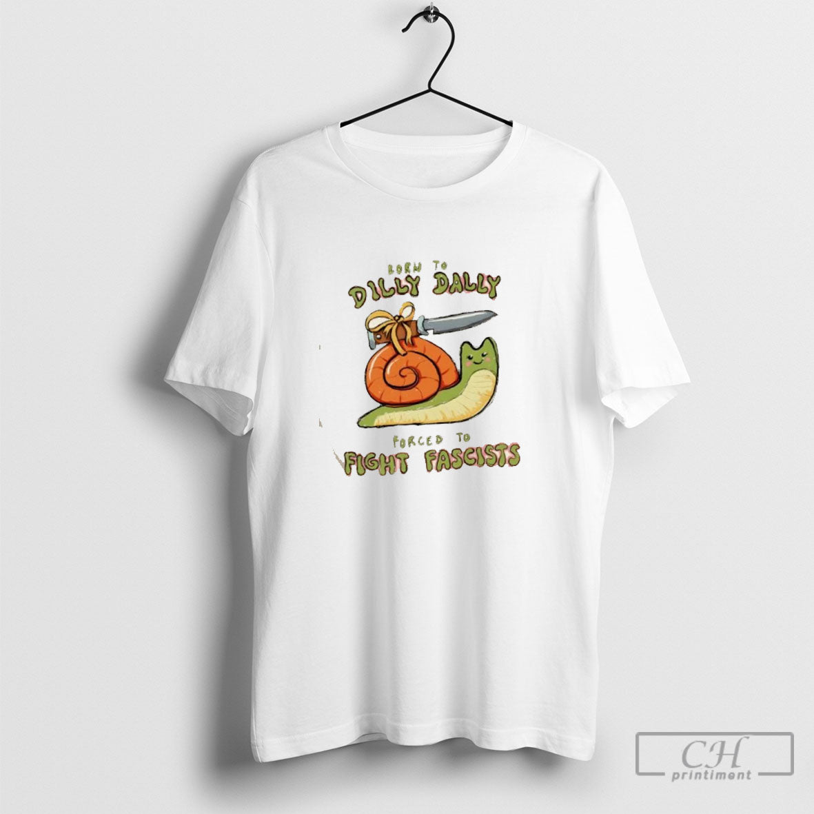 Lotus Snail Born To Dilly Dally Forced To Fight Fascists TShirt Retro