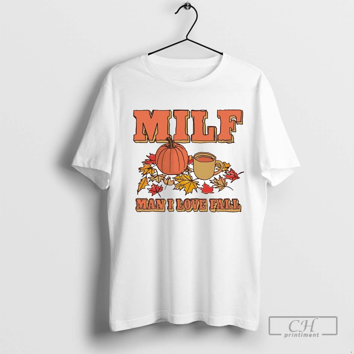 Milf I Love Fall Leafs Coffee Pumpkin Tee Vintage Collection