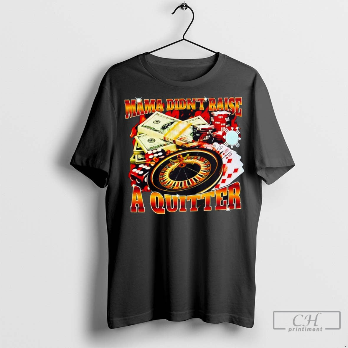 Mama Didnt Raise Quitter T Shirts Jpg TShirt Retro Collection
