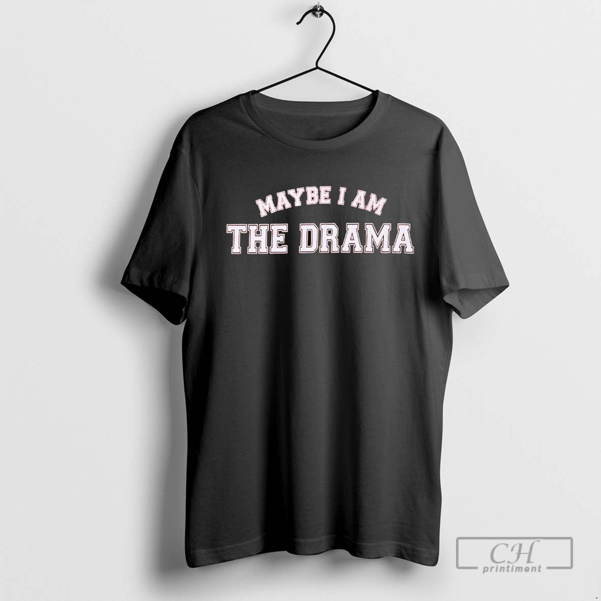 Maybe I Am Drama Hoodie Unique Look