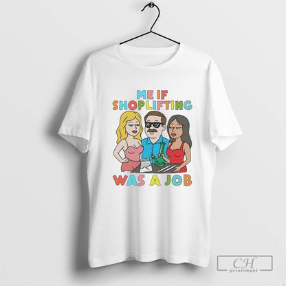 Me If Shoplifting Was Job Long Sleeve Authentic Art