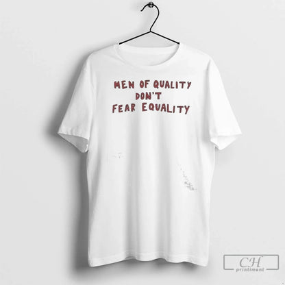 Quality Dont Fear Equality T Shirts Hoodie Authentic Collection