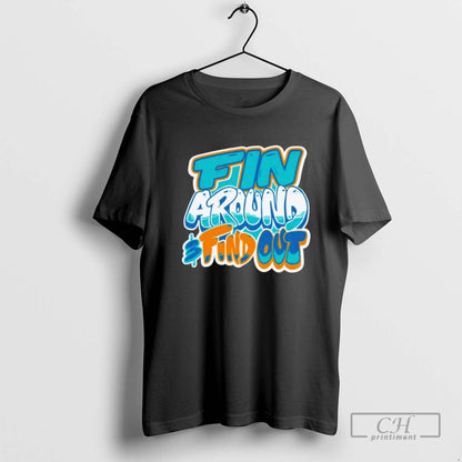 Miami Dolphins Fin Around Find Out Graffiti TShirt Modern Outfit