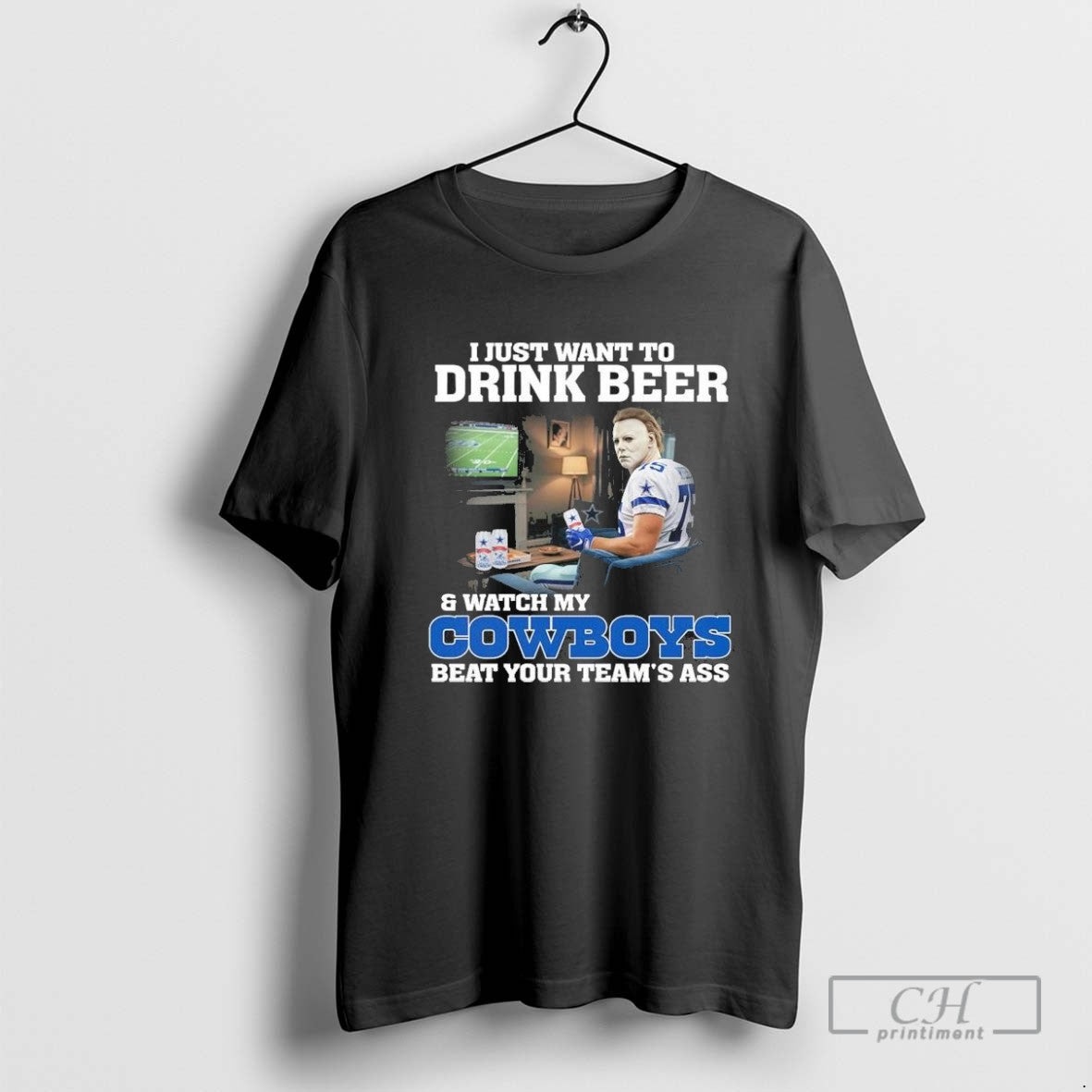 Michael Myers I Just Want To Drink Beer Watch My Dallas Cowboys Beat