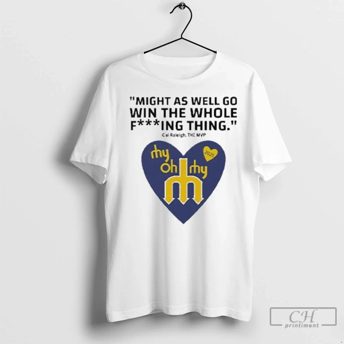 Might As Well Go Win Whole Fucking Thing Cal Raleigh Mvp Seattle