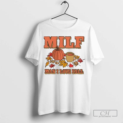 Milf I Love Fall Auturm Pumpkin Ladies TShirt Unique Fashion