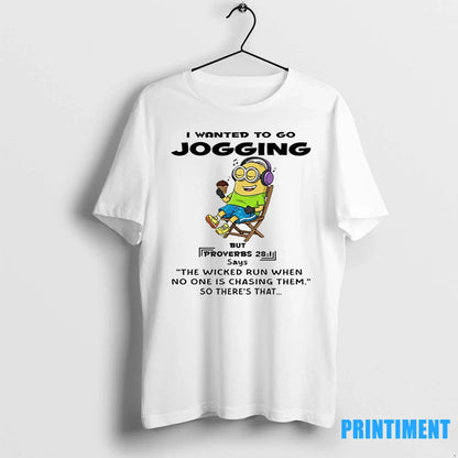 Minion I Wanted To Go Jogging But Proverbs 28 1 Says Wicked Run