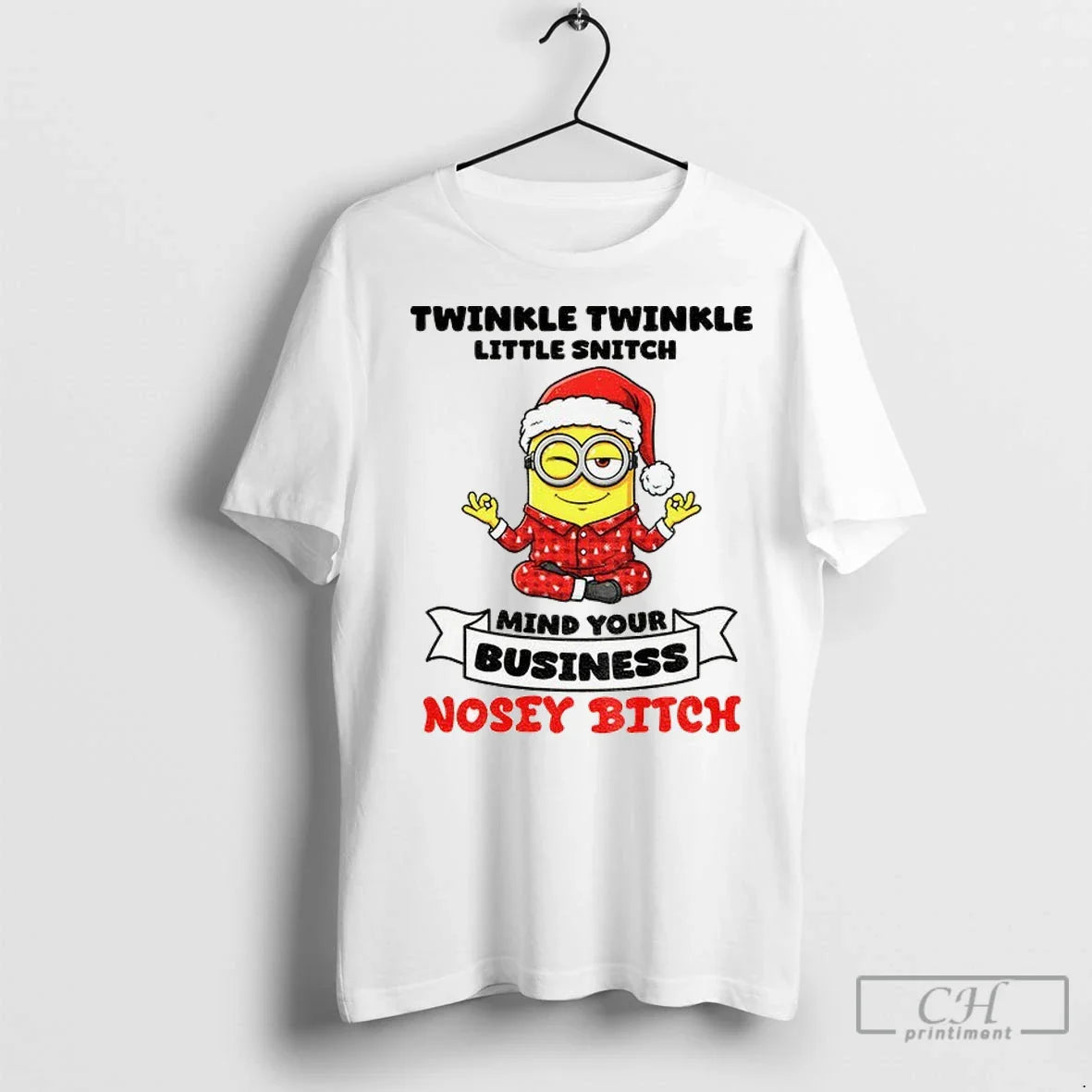Minion Twinkle Twinkle Little Snitch Mind Your Business Nosey Bitch T