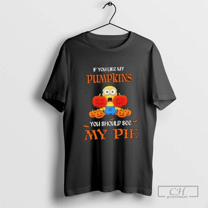 Minions If You Like My Pumpkins You Should See My Pie Halloween Long