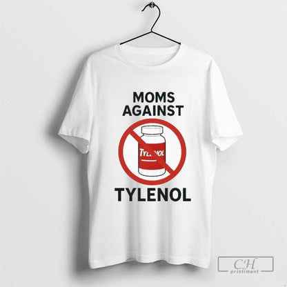 Moms Against Tylenol Shirt Elegant Apparel