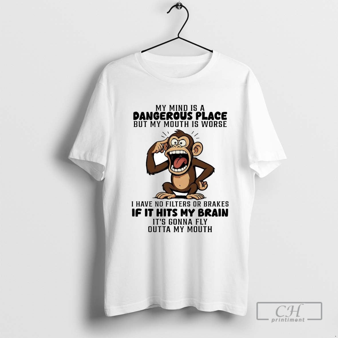 Monkey My Mind Is Dangerous Place If It Hits My Brain Tee Designer
